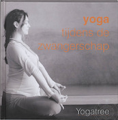 Yogatree Yoga tijdens de zwangerschap - (ISBN 9789061128069)