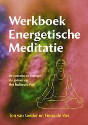 Werkboek Energetische Meditatie - T. van Gelder, F. de Vos (ISBN 9789063786250)