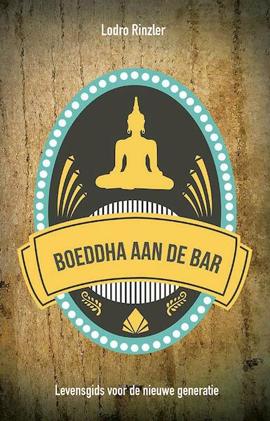 Boeddha aan de bar - Lodro Rinzler (ISBN 9789020210408)