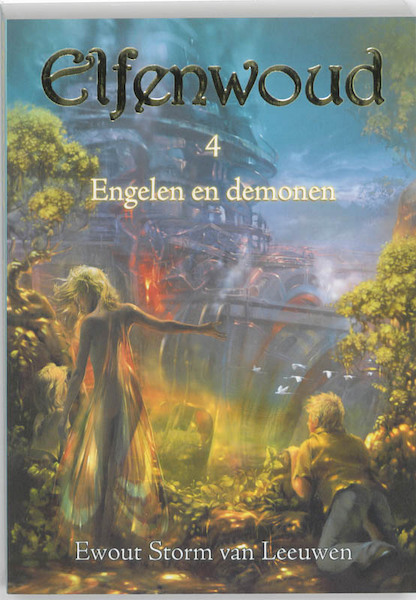 Elfenwoud 4 Engelen en demonen - Ewout Storm van Leeuwen (ISBN 9789081117098)