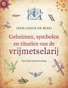 Geheimen, symbolen en rituelen van de vrijmetselarij - Jean-Louis de Biasi (ISBN 9789020205244)