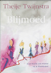 Blijmoed - T. Twijnstra (ISBN 9789080919419)
