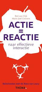 Actie is reactie - Bert van Dijk, Marie José Cremers (ISBN 9789058717788)