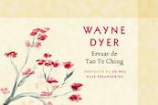 Ervaar de Tao Te Ching - Wayne W. Dyer, Wayne Dyer (ISBN 9789021550503)