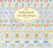 Het babyboek van alle dingen - Janet Ahlberg, Allan Ahlberg (ISBN 9789401401340)