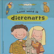 Later word ik ... dierenarts - H. Vandermeeren, A. Berebrouckx (ISBN 9789059081871)