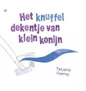 Het knuffeldekentje van klein konijn - Tatyana Feeney (ISBN 9789044333664)