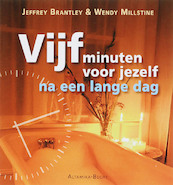 Vijf minuten voor jezelf na een lange dag - Jeffrey Brantley, Wendy Millstine (ISBN 9789069637648)