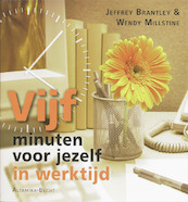 Vijf minuten voor jezelf in werktijd - Jeffrey Brantley, Wendy Millstine (ISBN 9789069638157)