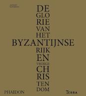 De glorie van het Byzantijnse rijk en vroege christendom - Antony Eastmond (ISBN 9789089896001)