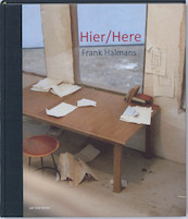 Hier | Here - Frank Halmans - Frank Halmans, Tom van den Berge, Robbert Roos, Nils van Beek (ISBN 9789490322137)