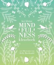 Het kleine mindfulness kleurboek - Holly Macdonald (ISBN 9789000348756)
