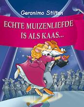 Echte muizenliefde is als kaas... 9 - Geronimo Stilton (ISBN 9789059243736)