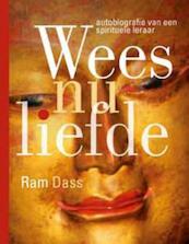 Wees nu liefde - Ram Dass (ISBN 9789020205442)