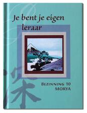 Je bent je eigen leraar - Morya, Geert Crevits (ISBN 9789075702491)