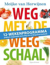 Weg met de weegschaal 12-wekenprogramma - Meijke van Herwijnen (ISBN 9789000314713)