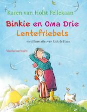 Binkie en oma Drie Lentefriebels - Karen van Holst Pellekaan (ISBN 9789025856120)