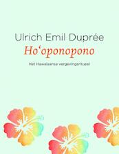 Ho'oponopono - Ulrich Emil Duprée, Ulrich E. Duprée (ISBN 9789020213195)