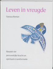 Leven in vreugde - Sanaya Roman, A. Thole-Velthuyse (ISBN 9789020255706)