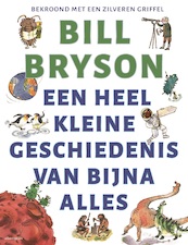 Een heel kleine geschiedenis van bijna alles - Bill Bryson (ISBN 9789045043029)