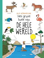 Het grote boek van de hele wereld - Ole Könnecke (ISBN 9789025757496)