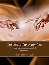 Een ander scheppingsverhaal - A. de Ceuninck van Capelle, A. de Ceuninck van Capelle (ISBN 9789059743090)