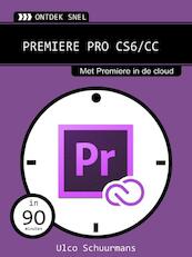 Ontdek snel: premiere PRO CS6/CC - Ulco Schuurmans (ISBN 9789059406766)