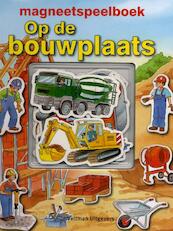 Magneetspeelboek Op de bouwplaats - Lisa Maurer (ISBN 9789048304196)