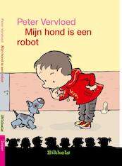 Mijn hond is een robot - Peter Vervloed (ISBN 9789027605849)