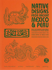 Native Designs from Ancient Mexico & Peru - M.L. Hesselt van Dinter (ISBN 9789081054348)