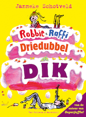 Robbie en Raffi driedubbeldik - Janneke Schotveld (ISBN 9789000321858)