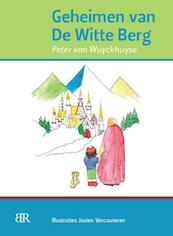 Geheimen van de witte berg - Peter van Wuyckhuyse (ISBN 9789079875368)