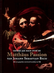 Govert Jan Bach over de Matthäus Passion van Johann Sebastian Bach - Govert Jan Bach (ISBN 9789047618706)