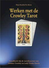 Werken met de Crowley Tarot - H. Banzhaf, Akron (ISBN 9789063782603)