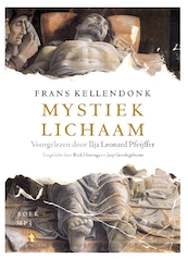 Mystiek lichaam - Frans Kellendonk, Rick Honings, Jaap Goedegebuure (ISBN 9789047618805)