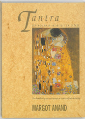 Tantra, een weg naar intimiteit en extase - Margot Anand (ISBN 9789069633596)