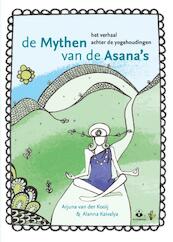 De mythen van de Asana's - Arjuna van der Kooij, Alanna Kaivalya (ISBN 9789401301763)