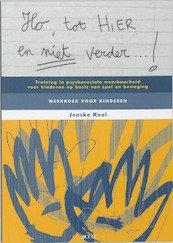 Ho, tot hier en niet verder ... Werkboek voor kinderen - J. Kool (ISBN 9789033459948)