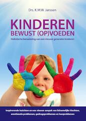 Kinderen bewust (op)voeden - K.M.W. Janssen (ISBN 9789081900706)