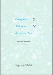 Persephonee, vulcanus, de zwarte zon - Bastiaan van Wingerden (ISBN 9789080715561)