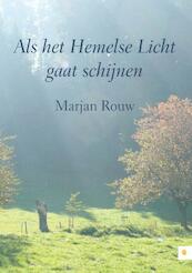 Als het hemelse licht gaat schijnen - Marjan Rouw (ISBN 9789048423231)