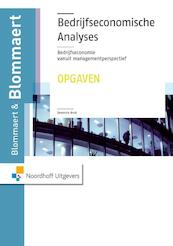 Bedrijfseconomische analyses opgaven - A.M.M. Blommaert, J.M.J. Blommaert (ISBN 9789001838256)