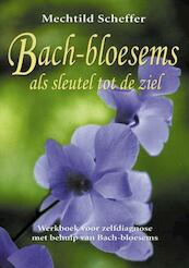 Bach-bloesems als sleutel tot de ziel - M. Scheffer (ISBN 9789063783679)