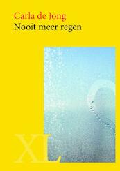 Nooit meer regen - Carla de Jong (ISBN 9789046312278)