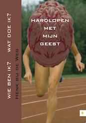 Hardlopen met mijn geest - Henk bij de Weg (ISBN 9789400821507)