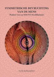 Symmetrische bevruchting van de mens - Yuri Romashev (ISBN 9789078070696)