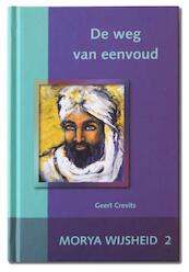 De weg van eenvoud - Morya, Geert Crevits (ISBN 9789075702323)