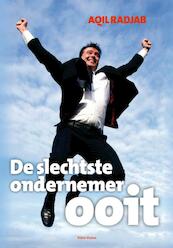 De slechtste ondernemer ooit - Aqil Radjab (ISBN 9789082056402)