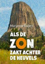 Als de zon zakt achter de heuvels - Marianne Roijers (ISBN 9789462285729)