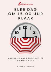 Tijdwinst - Elke dag om 15.00 uur klaar - Björn Deusings (ISBN 9789021582399)